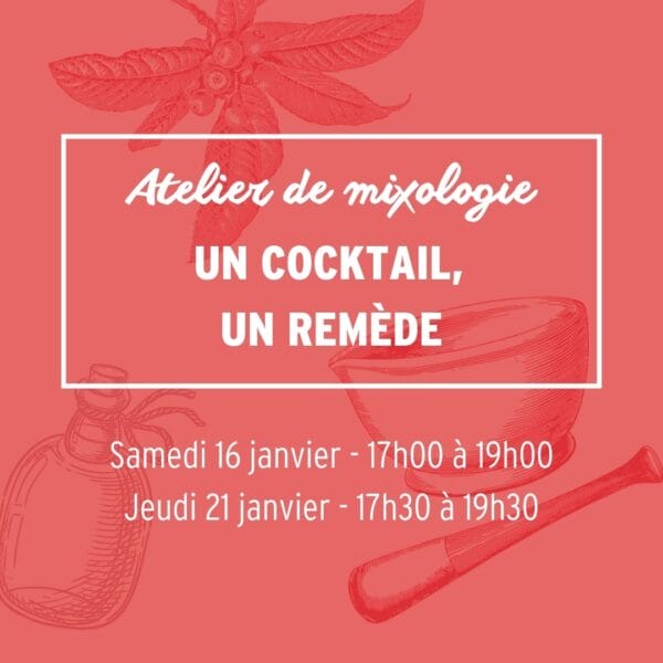 Atelier de mixologie - Un Cocktail, un remède